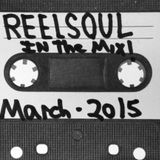 Reelsoul In The Mix. March 2015