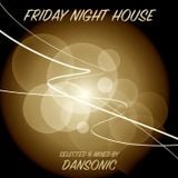 DanSonic In The Mix "Friday Night House"
