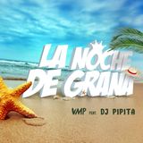 VMP feat. DJ PIPITA - lanochedegraná #1 (Summer 2015)