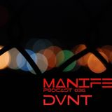 DVNT - Manifest Podcast 036