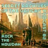 Rock the Howdah - Secret Archives of the Vatican Podcast 82