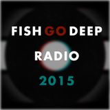 Fish Go Deep Radio 2015-22