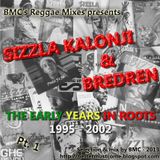 Sizzla Kalonji & Bredren - The Early Years In Roots - 1995 - 2002 - Part 1 (mix by BMC)
