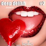 Deep Delish Session #2 -Mixed by Kekka DJ