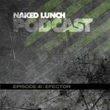 Naked Lunch PODCAST #041 - EFECTOR
