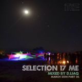 Selection 17 ME (Mixed by djjaq - March 2014) Part01