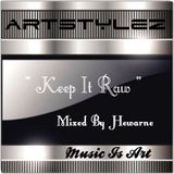 Special ArtStylez - " Keep It Raw " Mixed By Hewarne