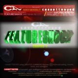 Cassetteeeyed Podcasts&Radio Shows-Featureshock.Chapter3 (Directed by Al Si i) 2013. Dubstep,Electro