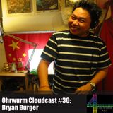 Ohrwurm Cloudcast #30: Bryan Burger
