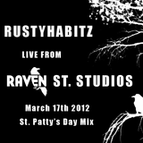 RUSTYHABITZ - Live From Raven St. Studios II St. Patty's Day Mix