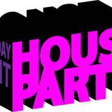 HOUSE PARTY PT1 DTAY LIVE SHOW