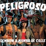 PELIGROSO! Dembow y Mambo de Calle ♛