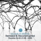 Sounds In Motion - 26/02/2015 - Remixed @ Reconstucted Edition