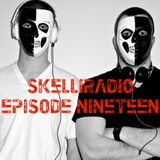 SkelliRadio Episode 19