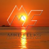 Mike Felks Catch A Sunset Mix