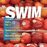 Swim vol. 2 - Space Luv mixed by IDMONN