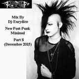 Mix New Post-Punk, Minimal Wave Part 8 By Dj-Eurydice (Décembre 2015)