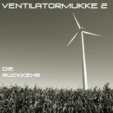 Ventilatormukke 2 - Die Rückkehr