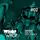 Sentinel - Mix For Whopwhop #2