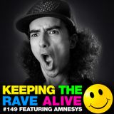 Keeping The Rave Alive Episode 149 featuring Amnesys