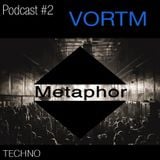 Metaphor Podcast #2 by VORTM Marzo 2016