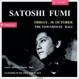 SATOSHI FUMI ASIA TOUR 2013 at TOWNHOUSE BALI