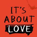 It's About Love