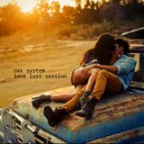 oxk system Love lost session