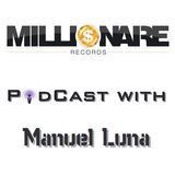2_Millionaire Records PodCast with Manuel Luna_2/27/13