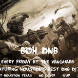 Realtime Presents BOH Sessions Volume 1 BOH DnB Every Friday at The Vanguard 910 Hardy St Houston TX