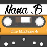 The Mixtape 4 - Nana B
