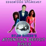 Ryan Baker - Attention Deficit Disco | Recorded Live @ Edgewood Speakeasy |