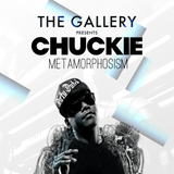 The Gallery Presents: Chuckie - Metamorphosism