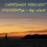 Caprinha podcast - Episode#011 Key West
