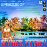 Bounce Attack (Episode 07) Special Tropical Edition