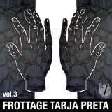 FROTTAGE TARJA PRETA vol. 3