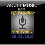 DJ Taucher -ADULT MUSIC SHOW ON ENSONNIC (20.09.2010)
