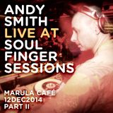 Andy Smith Live @ Soul Finger Sessions 12DEC14 Part II