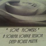 "LOVE FLOWERS"