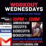 Dj CrossFiya : WorkOut Wednesday Jamrock Radio Show 14/05/2014