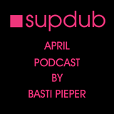 " Supdub " April Podcast By Basti Pieper