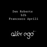 Den Roberts b2b Francesco Aprili @ AlterEgo Club Easter Party 27.03.2k16
