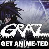 Graz - Live @ Get Anime-Ted (07/22/2011)