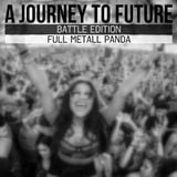 A Journey to Future Special - Battle (Full Metall Panda)