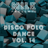 Milk - Disco Polo Dance vol. 14