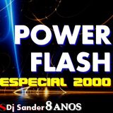 #160 POWER FLASH ESPECIAL ANO 2000 Dj Sander | Sanderson