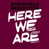 "HERE WE ARE" Podcast016 (2015.10) - DAN DANIELS & MISS D-STAR