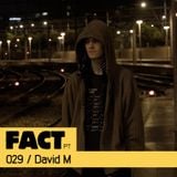 FACT PT Mix 029: David M