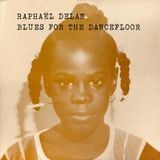 Raphaël Delan's Blues For The Dancefloor