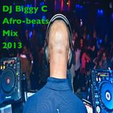 DJ Biggy C Afro-Beats Mix 2013